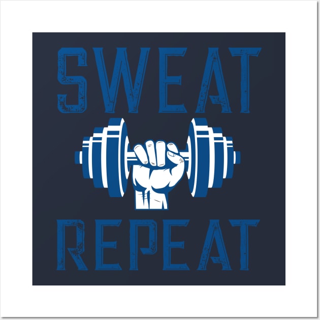 Sweat Repeat Workout Wall Art by letnothingstopyou